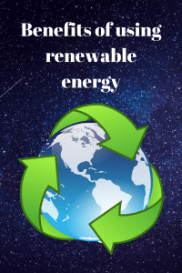 Benefits of using renewable energy