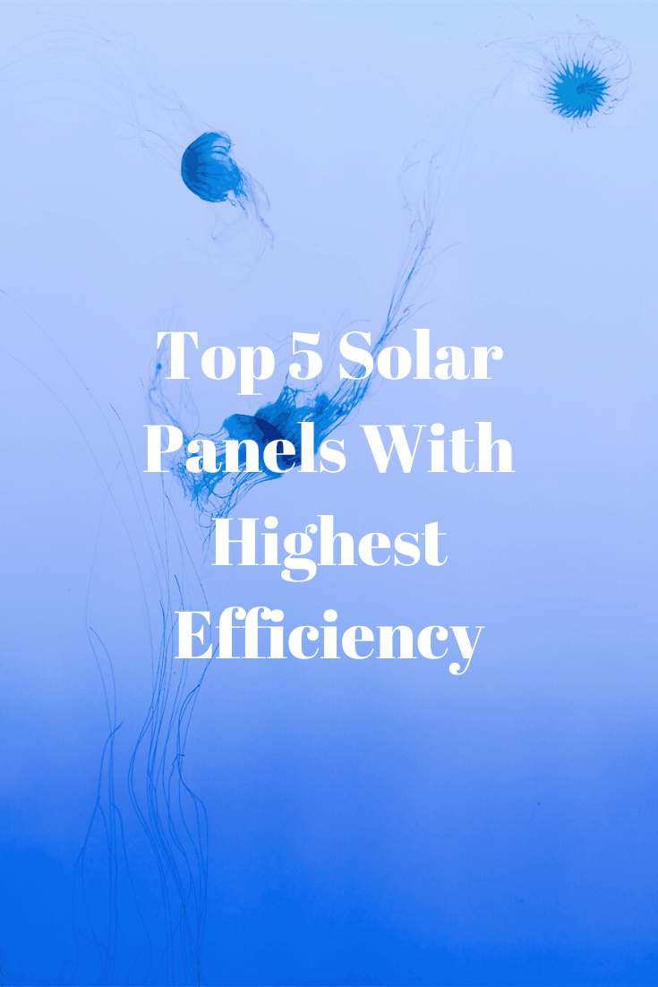 Top 5 Solar Panels With Highest Efficiency - Green Energy Tip
