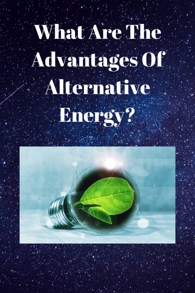  Advantages Of Alternative Energy