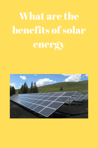 What are the benefits of solar energy