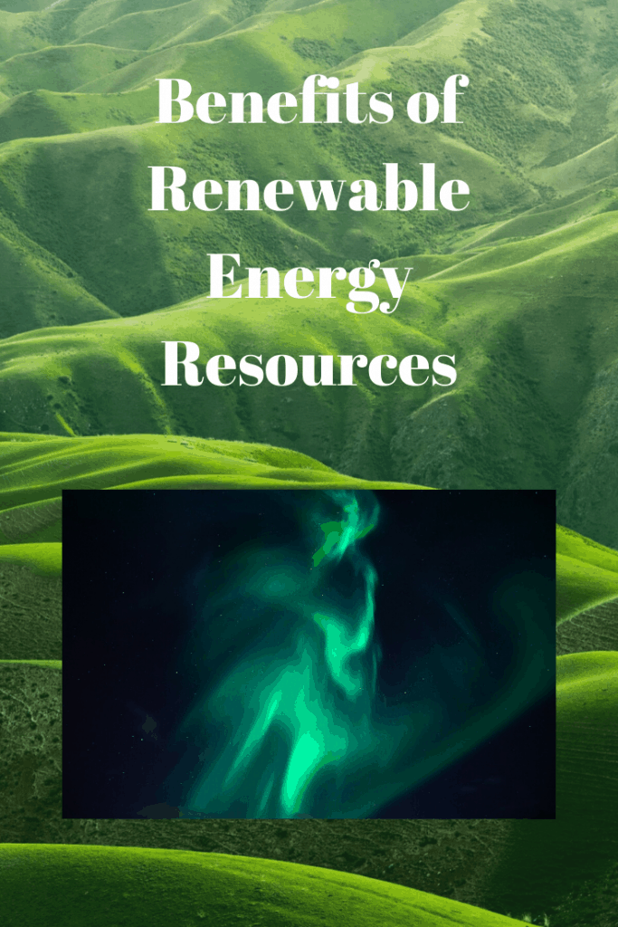 Benefits of Renewable Energy Resources