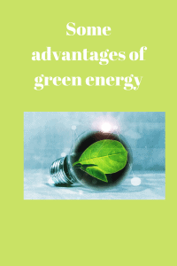 Some advantages of green energy