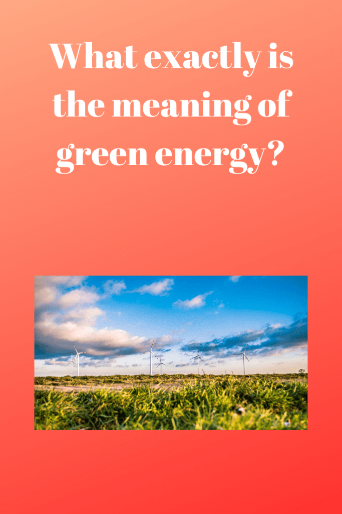  the meaning of green energy